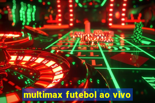 multimax futebol ao vivo